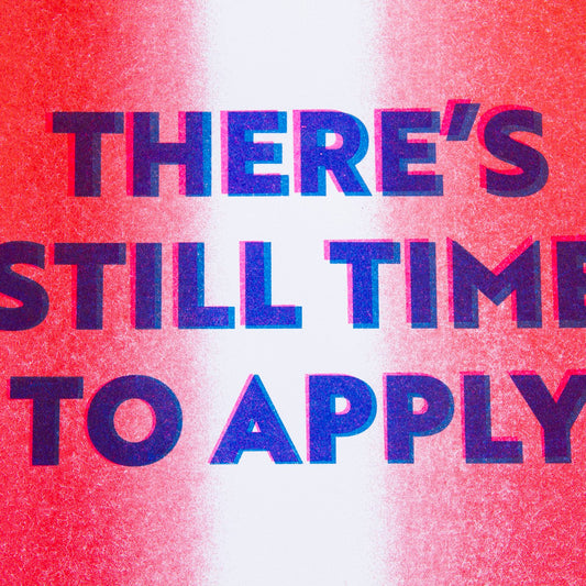 There's Still Time To Apply - Singular Papers