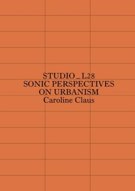 Studio_L28 – Sonic Perspectives on Urbanism