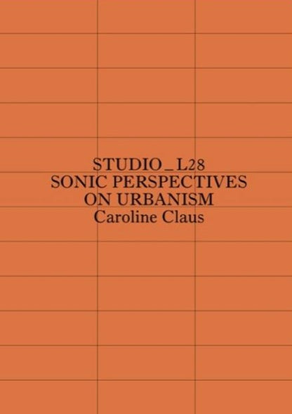 Studio_L28 – Sonic Perspectives on Urbanism