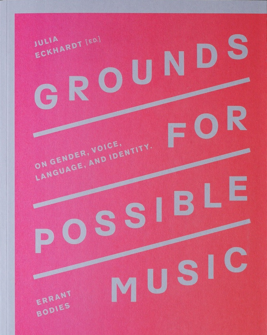 Grounds for Possible Music – On Gender, Voice, Language, and Identity