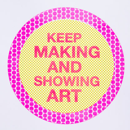 Keep Making and Showing Art