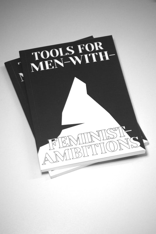 Tools for Men-with-Feminist-Ambitions