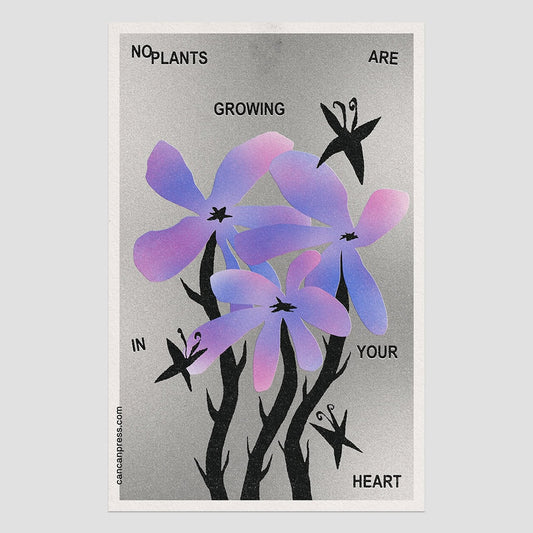 No Plants Are Growing In Your Heart