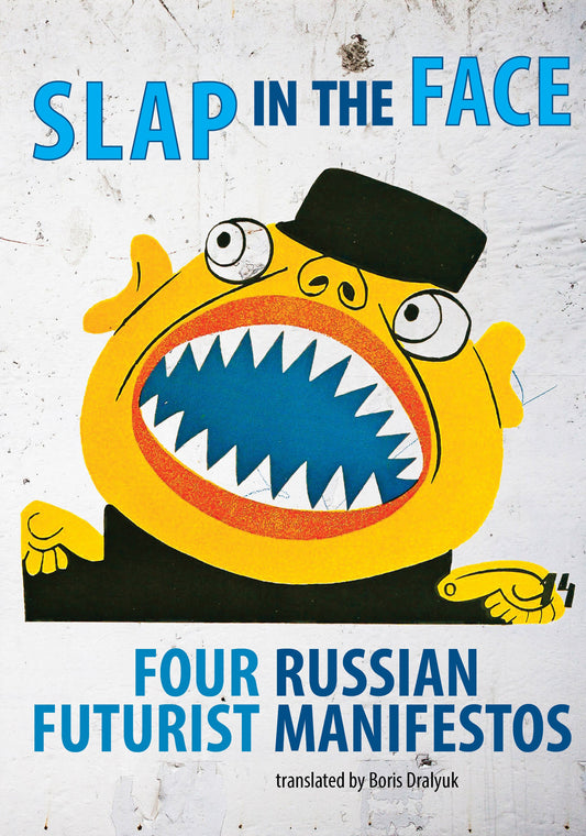 Slap in the Face Four - Russian Futurist Manifestos