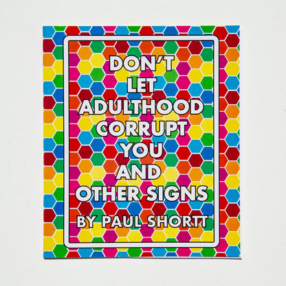 Don't Let Adulthood Corrupt You and Other Signs