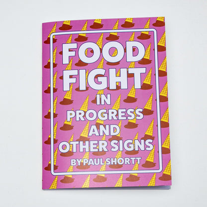 Food Fight in Progress and Other Signs